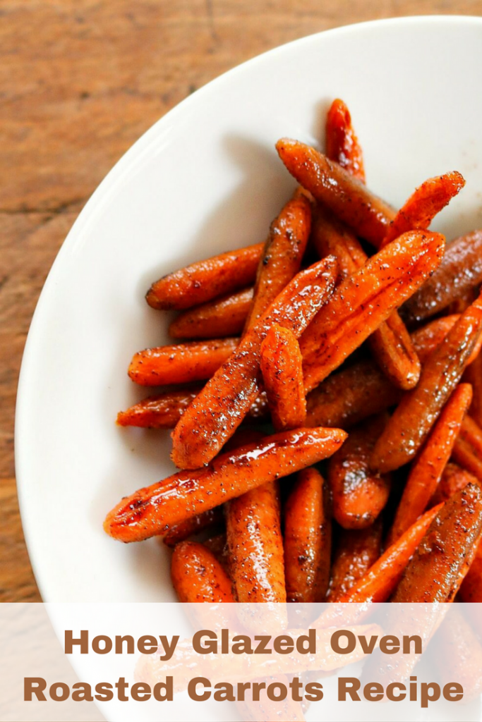 Honey Glazed Oven Roasted Carrots Is Our Family Favorite